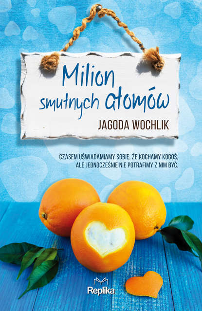 Jagoda Wochlik - Milion smutnych atomów