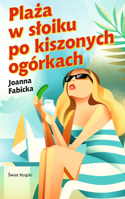 Joanna Fabicka - Plaża w słoiku po kiszonych ogórkach