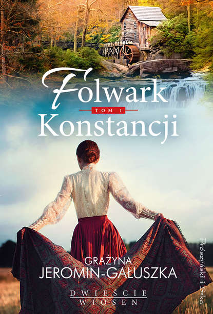 Grażyna Jeromin-Gałuszka - Folwark Konstancji. Tom 1