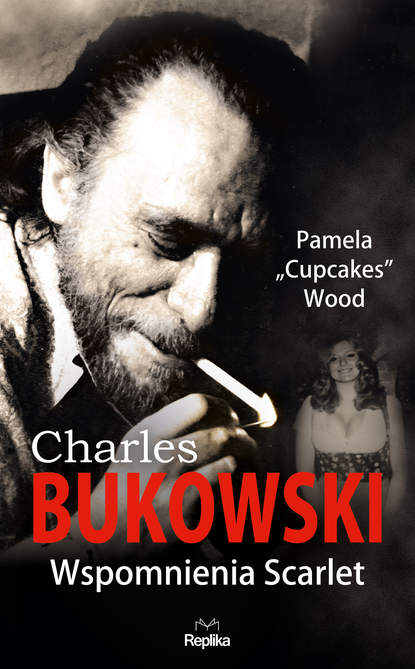 

CHARLES BUKOWSKI. Wspomnienia Scarlet