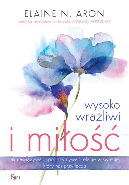 Elaine N.Aron — Wysoko wrażliwi i miłość