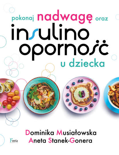 Dominika Musiałowska - Pokonaj nadwagę oraz insulinooporność u dziecka