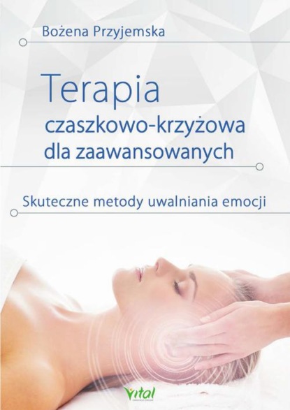 Bożena Przyjemska - Terapia czaszkowo-krzyżowa dla zaawansowanych