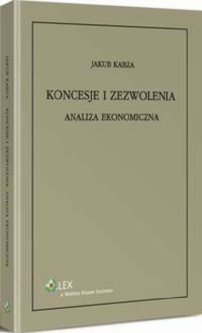 

Koncesje i zezwolenia. Analiza ekonomiczna