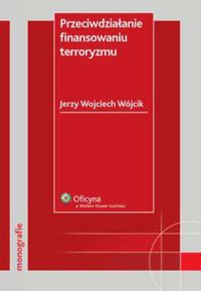 Jerzy Wojciech Wójcik - Przeciwdziałanie finansowaniu terroryzmu