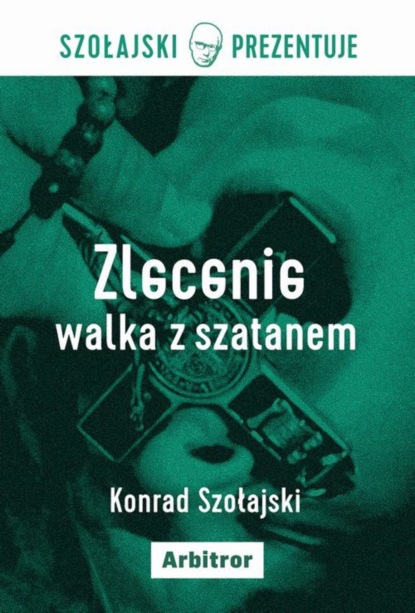 Konrad Szołajski — Zlecenie: Walka z szatanem