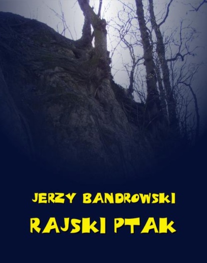 Jerzy Bandrowski - Rajski ptak