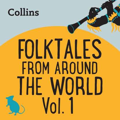 Группа авторов — Collins - Folktales From Around the World Vol 1: For ages 7-11