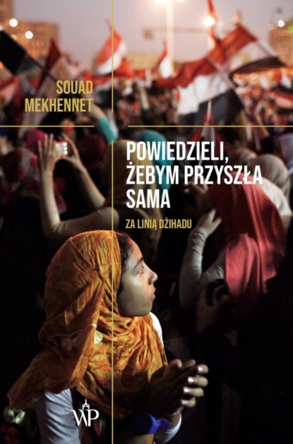 Souad Mekhennet - Powiedzieli, żebym przyszła sama