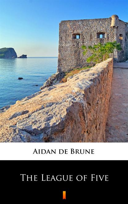 Aidan de Brune — The League of Five