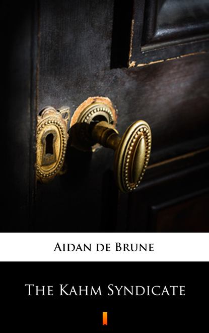 Aidan de Brune — The Kahm Syndicate