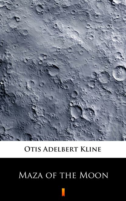 Otis Adelbert Kline - Maza of the Moon