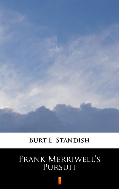 Burt L. Standish — Frank Merriwell’s Pursuit