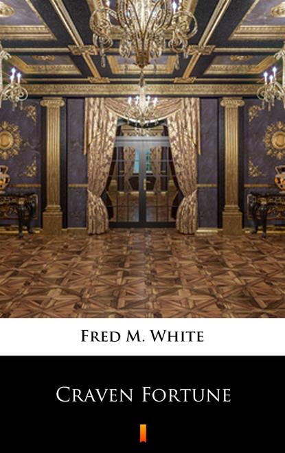 Fred M. White - Craven Fortune