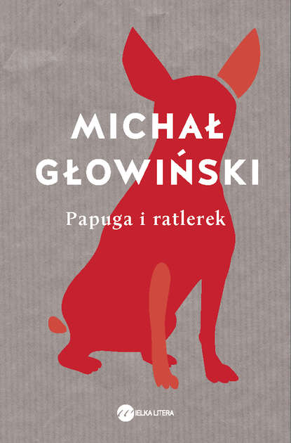 Michał Głowiński - Papuga i ratlerek