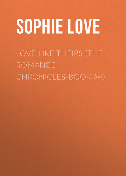 

Love Like Theirs (The Romance Chronicles-Book #4)