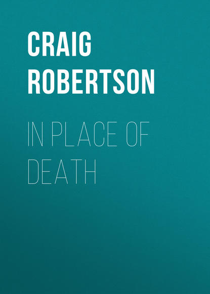 Craig Robertson — In Place of Death