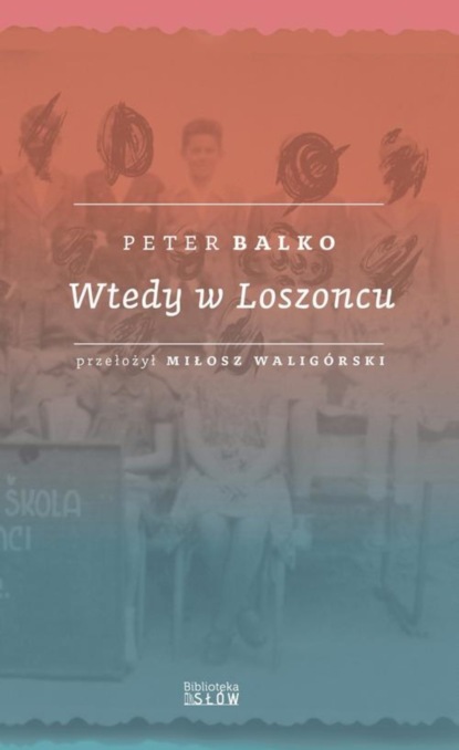 Peter Balko - Wtedy w Loszoncu