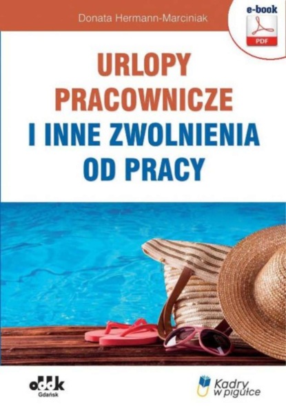 Donata Hermann-Marciniak - Urlopy pracownicze i inne zwolnienia od pracy (e-book)