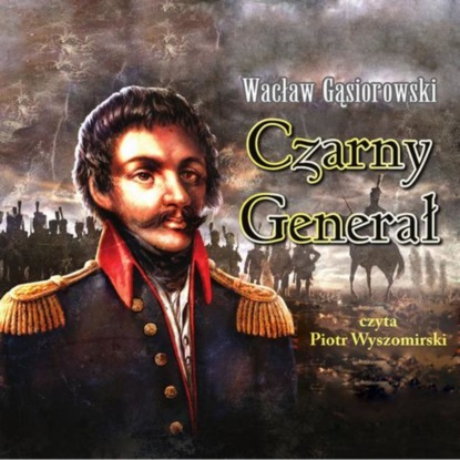 Wacław Gąsiorowski - Czarny generał