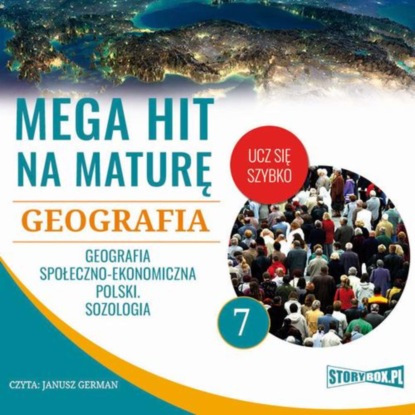 

Mega hit na maturę. Geografia 7. Geografia społeczno-ekonomiczna Polski. Sozologia