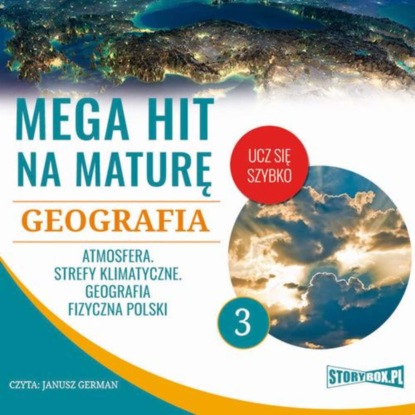 

Mega hit na maturę. Geografia 3. Atmosfera. Strefy klimatyczne. Geografia fizyczna Polski