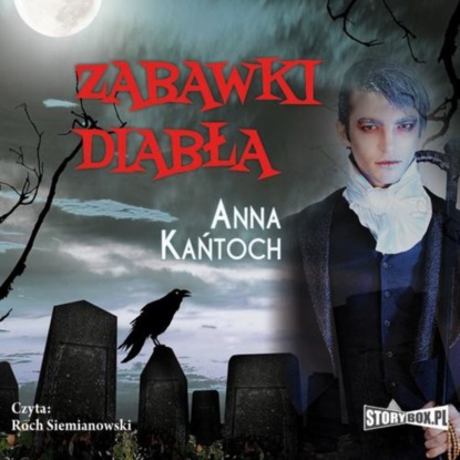 Anna Kańtoch - Zabawki diabła