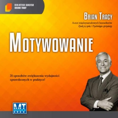 Brian Tracy - Motywowanie