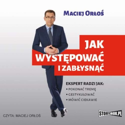 Maciej Orłoś - Jak występować i zabłysnąć