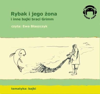 

Rybak i jego żona i inne bajki braci Grimm