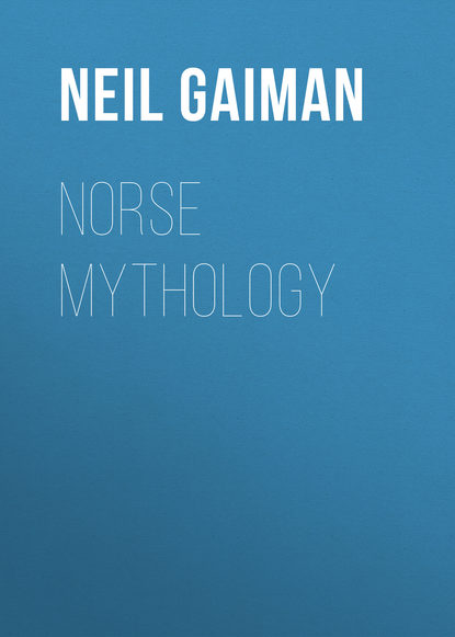 Нил Гейман - Norse Mythology