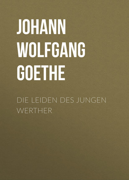 Die Leiden des jungen Werther (Иоганн Вольфганг фон Гёте). 