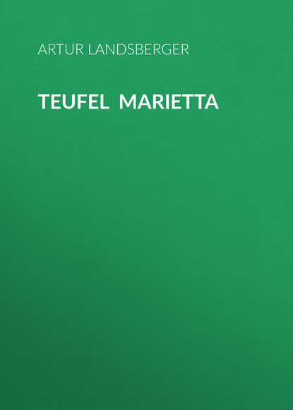 Teufel  Marietta (Artur Landsberger). 