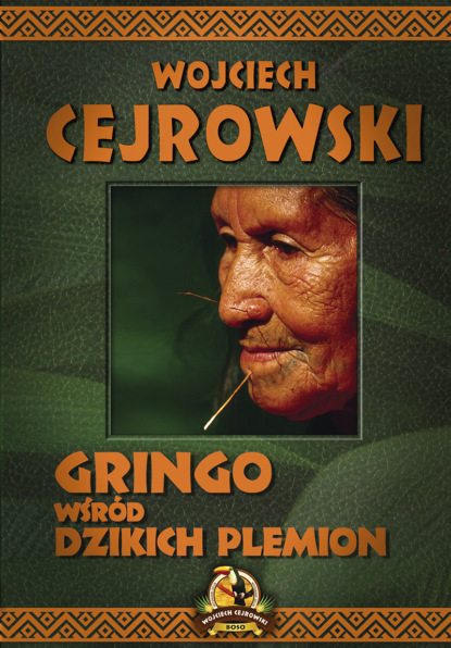 Wojciech Cejrowski - Gringo wśród dzikich plemion