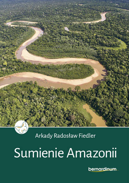 Arkady Radosław Fiedler - Sumienie Amazonii