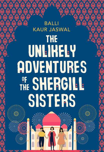 Balli Kaur Jaswal - The Unlikely Adventures of the Shergill Sisters