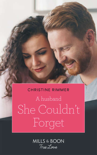Christine  Rimmer - A Husband She Couldn't Forget