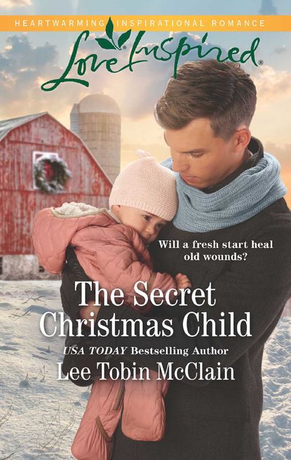 Lee McClain Tobin - The Secret Christmas Child