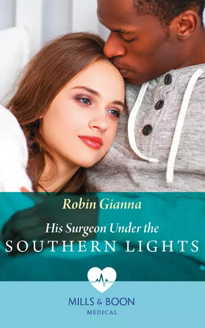 Обложка книги His Surgeon Under The Southern Lights, Robin  Gianna