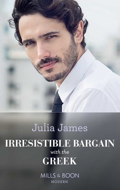 Julia James - Irresistible Bargain With The Greek