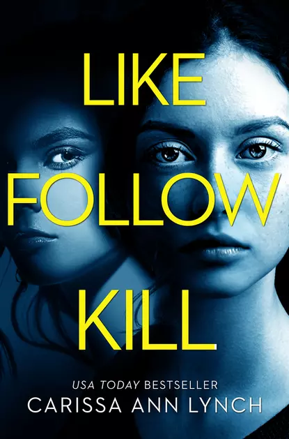 Обложка книги Like, Follow, Kill, Carissa Lynch Ann