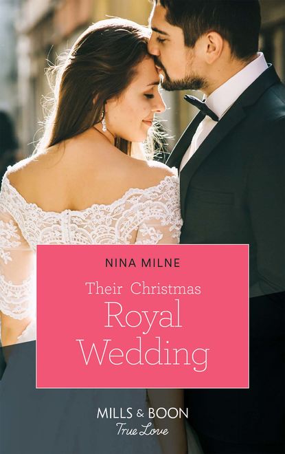 Their Christmas Royal Wedding (Nina  Milne). 