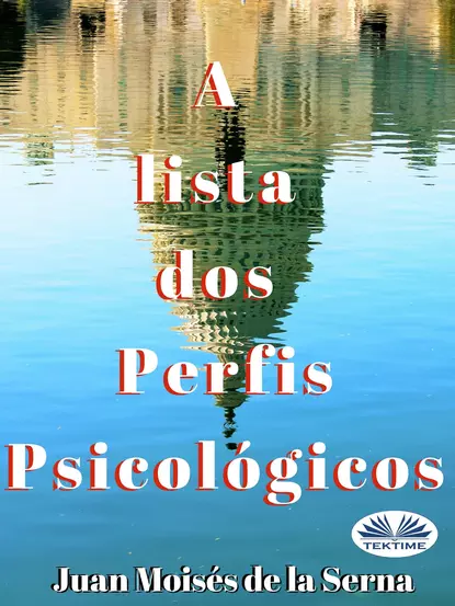 Обложка книги A Lista Dos Perfis Psicológicos, Dr. Juan Moisés De La Serna