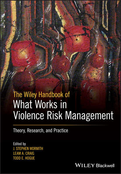 The Wiley Handbook of What Works in Violence Risk Management - Группа авторов