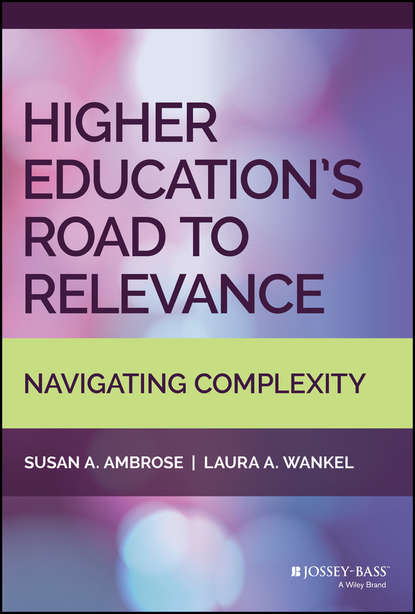 Higher Education's Road to Relevance (Susan A. Ambrose). 
