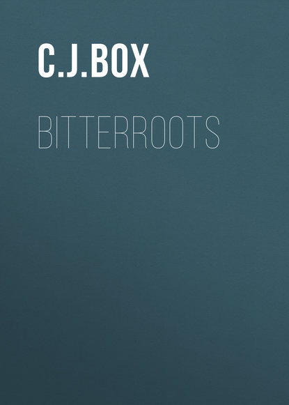 C.J. Box — Bitterroots