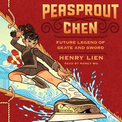 Henry Lien — Peasprout Chen, Future Legend of Skate and Sword (Book 1)