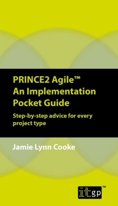 Ксюша Ангел - PRINCE2 Agile An Implementation Pocket Guide