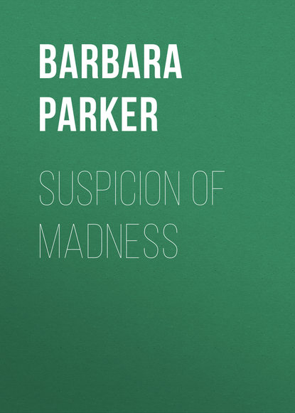 Barbara Parker — Suspicion of Madness