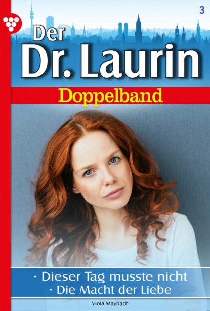 Viola Maybach - Der neue Dr. Laurin Doppelband 3 – Arztroman